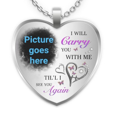 Personalized I Will Carry You With Me Til' I See You Again Memorial Heart Photo Necklace